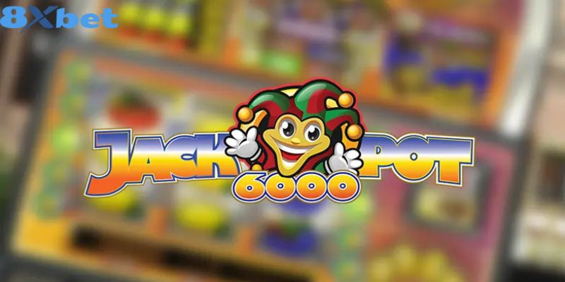 Đặc điểm khiến Jackpot 6000 cổ điển vẫn luôn hấp dẫn