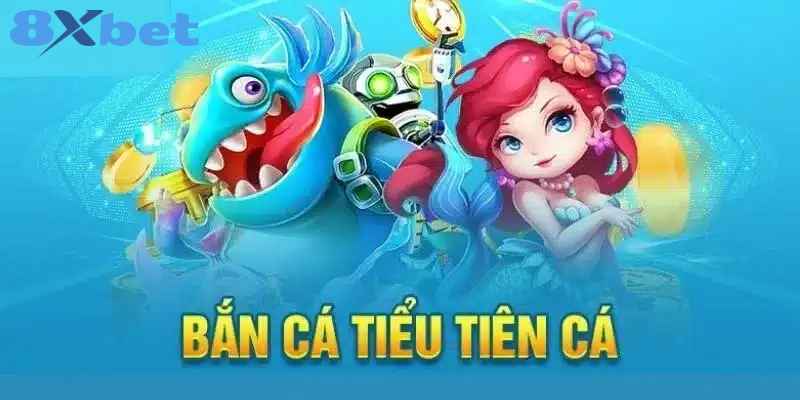 bắn cá tiểu tiên